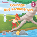 Courage, Not Recklessness