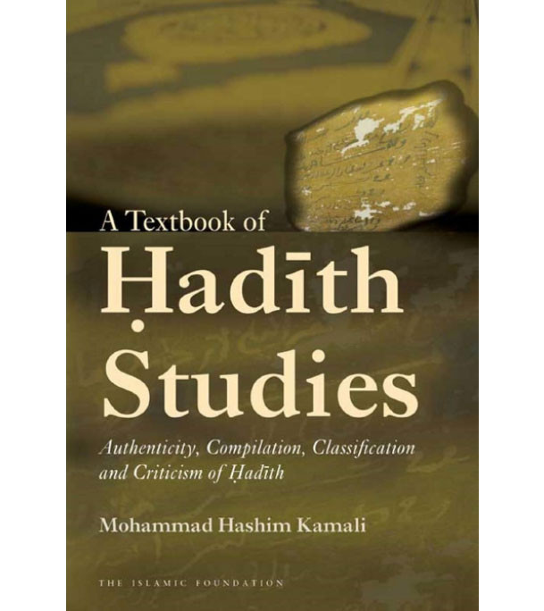 A Textbook of Hadith Studies: Authenticity, Compilation, Classification ...