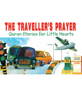 The Traveller's Prayer – Goodword Quran Stories for Little Hearts Paperback Book Cover by Saniyasnain Khan