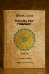Managing Your Emotions (Therapy from Quran and Sunnah-2) Managing Your Emotions (Therapy from Quran and Sunnah-2)