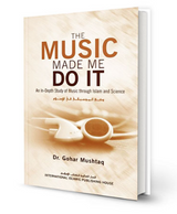Front cover image of the book "The Music Made Me Do It", written by Dr. Gohar Mushtaq