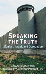 Speaking the Truth Zionism, Israel, and Occupation