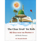 The Clear Sirah For Kids - 365 Days With The Prophet ﷺ