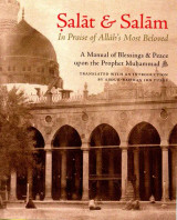 Salat & Salam: In Praise of Allah's Most Beloved Salat & Salam: In Praise of Allah's Most Beloved