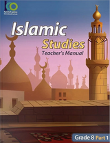 ICO Islamic Studies Teacher's Manual: Grade 8, Part 1 ICO Islamic Studies Teacher's Manual: Grade 8, Part 1