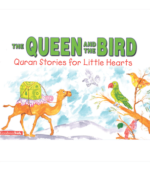 The Queen and the Bird – Goodword Quran Stories for Little Hearts Paperback Book Cover by Saniyasnain Khan