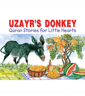 Uzayr's Donkey – Goodword Quran Stories for Little Hearts Paperback Book Cover by Saniyasnain Khan