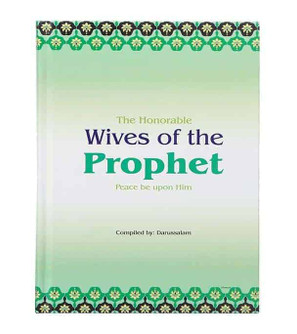 The Honorable Wives of the Prophet ﷺ hardcover book published by Darussalam Publications