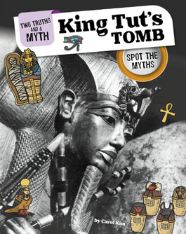 Front cover image of the book "King Tut's Tomb: Spot the Myths (Two Truths and a Myth)"