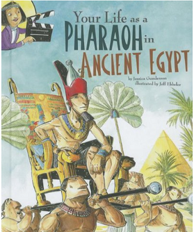 Front cover image of the book "Your Life as a Pharaoh in Ancient Egypt"