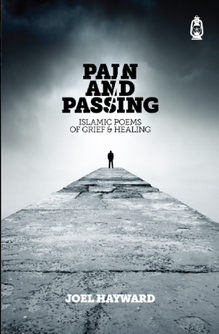 Front cover image of the book "Pain and Passing  Islamic Poems of Grief & Healing"