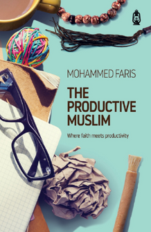 Front cover image of the book "The Productive Muslim: Where Faith Meets Productivity" Front cover image of the book "The Productive Muslim: Where Faith Meets Productivity"