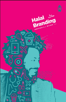 Front cover image of the book "Halal Branding written by Jonathan A.J. Wilson"