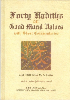 Front cover image of the book "Forty Hadiths on Good Moral Values", written by Yahya Ondigo