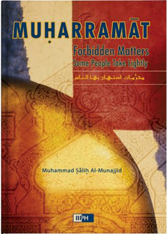 Front cover image of the book "Muharramat: Forbidden Matters Some People Take Lightly", written by Muhammad al-Munajjid Front cover image of the book "Muharramat: Forbidden Matters Some People Take Lightly", written by Muhammad al-Munajjid