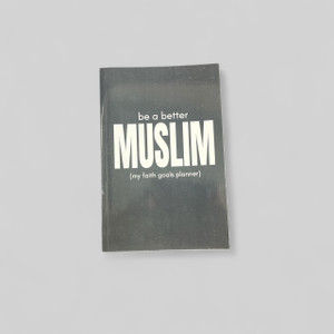 Be A Better Muslim (My Faith Goals Planner) - كن مسلمًا أفضل (مخطط أهدافي الإيمانية)