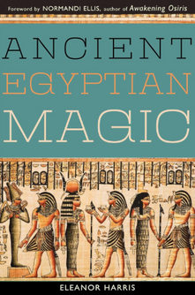 Front cover image of the book "Ancient Egyptian Magic" written by Eleanor L. Harris and published by