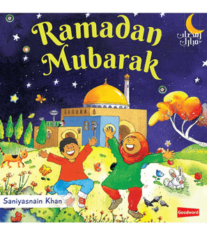 Ramadan Mubarak by Saniyasnain Khan illustrated Ramadan book for kids front cover