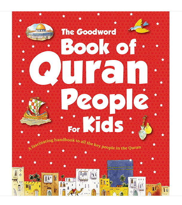 The Goodword Book of Quran People for Kids by Saniyasnain Khan illustrated hardcover front cover