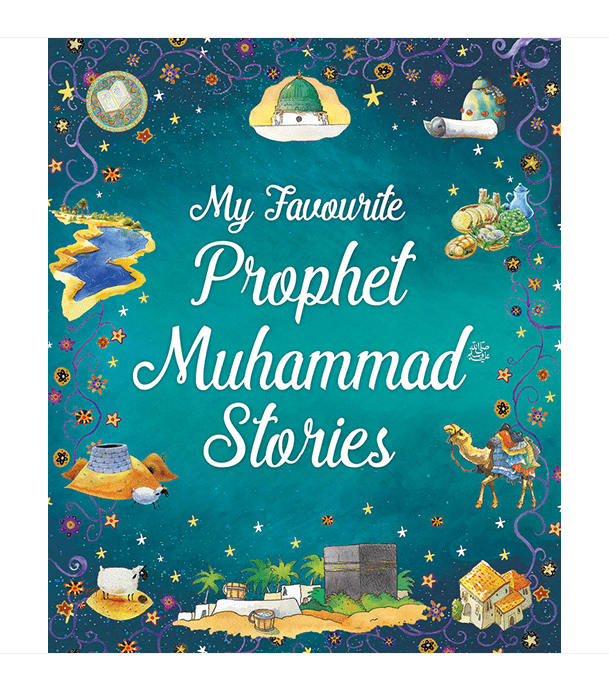My Favourite Prophet Muhammad Stories by Saniyasnain Khan front cover