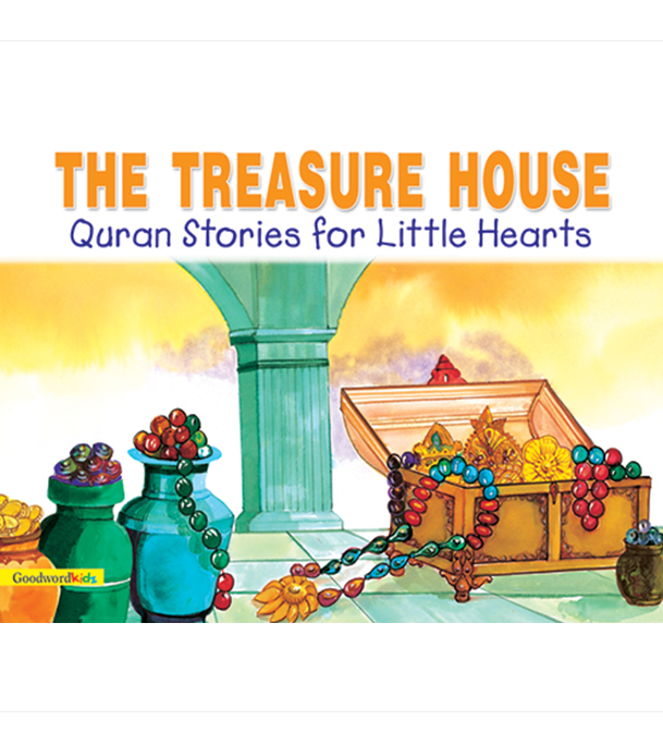 The Treasure House – Goodword Quran Stories for Little Hearts Children's Book Cover by Saniyasnain Khan