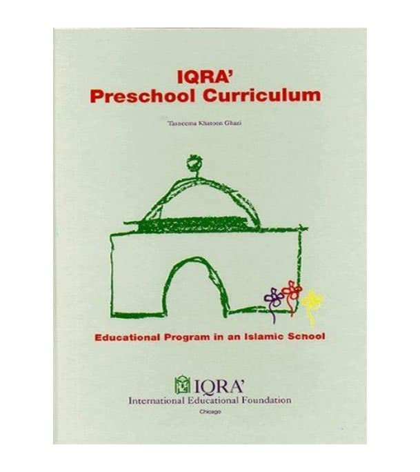 IQRA' Preschool Curriculum Educational Program in an Islamic School hardcover by Tasneema K. Ghazi front cover