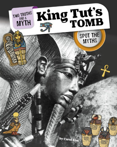 Front cover image of the book "King Tut's Tomb: Spot the Myths (Two Truths and a Myth)"