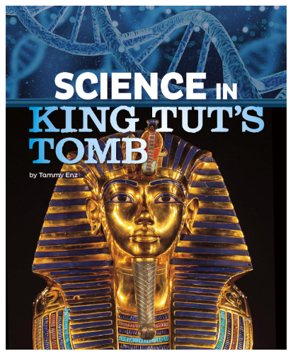 Front cover image of the book "Science in King Tut’s Tomb"
