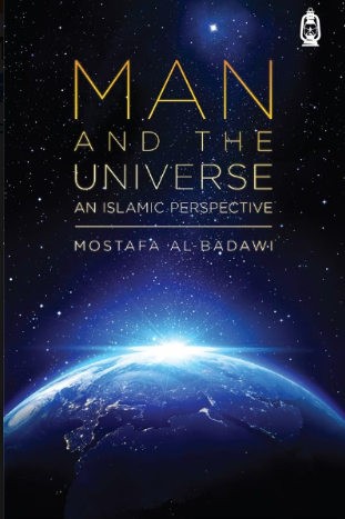 Front cover image of the book "Man and the Universe An Islamic Perspective"