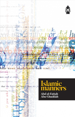 Front cover image of the book "Islamic Manners" written by Abd al-Fattah Abu Ghuddah