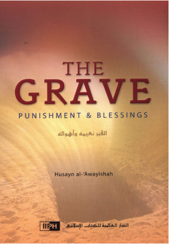 Front cover image of the book "The Grave: Punishment and Blessings written by Husayn al-Awayishah"