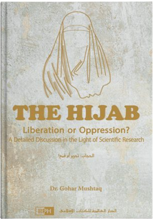 Front cover image of the book "The Hijab Liberation or Oppression?", written by Dr. Gohar Mushtaq