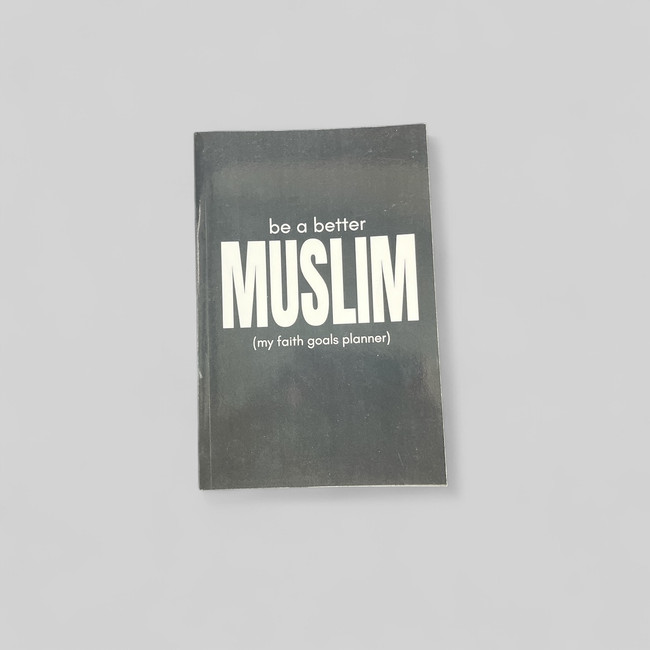 Be A Better Muslim (My Faith Goals Planner) - كن مسلمًا أفضل (مخطط أهدافي الإيمانية) Be A Better Muslim (My Faith Goals Planner) - كن مسلمًا أفضل (مخطط أهدافي الإيمانية)