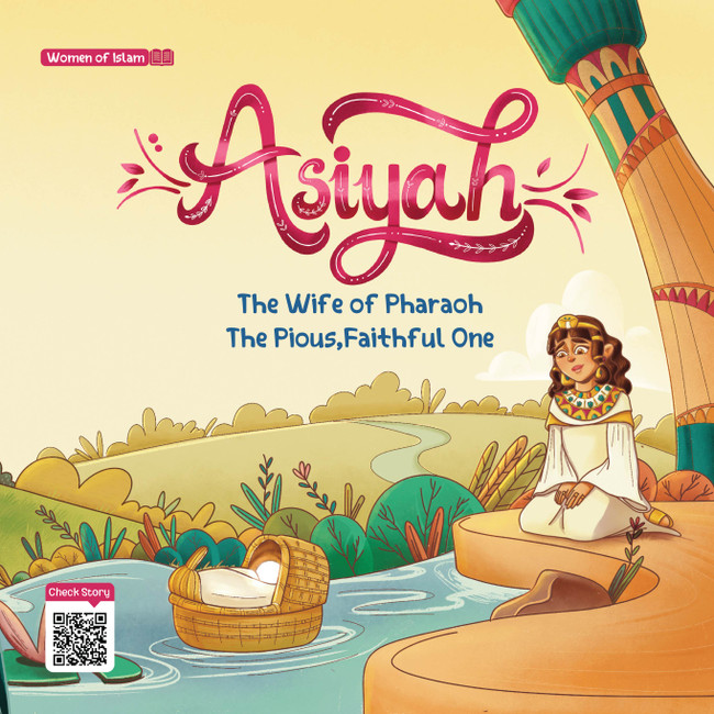 Asiyah: The Wife of Pharaoh The Pious, Faithful One Cover