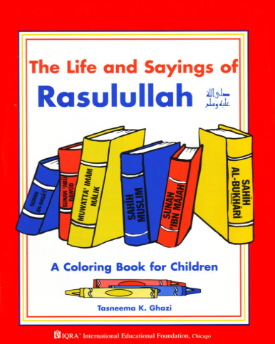 The Life and Sayings of Rasulullah A Coloring Book for Children