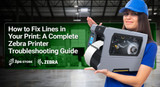 How to Fix Lines in Your Print: A Complete Zebra Printer Troubleshooting Guide