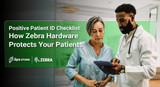 Positive Patient ID Checklist: How Zebra Hardware Protects Your Patients