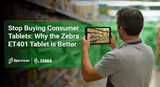Stop Buying Consumer Tablets: Why the Zebra ET401 Tablet is Better