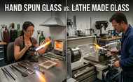 Hand Spun Glass vs. Lathe Made Glass: Which is better and Why?