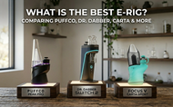 What Is the Best E-Rig? Comparing Puffco, Dr. Dabber, Carta & More