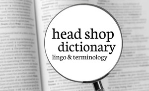 Head Shop Dictionary (Lingo & Terminology)