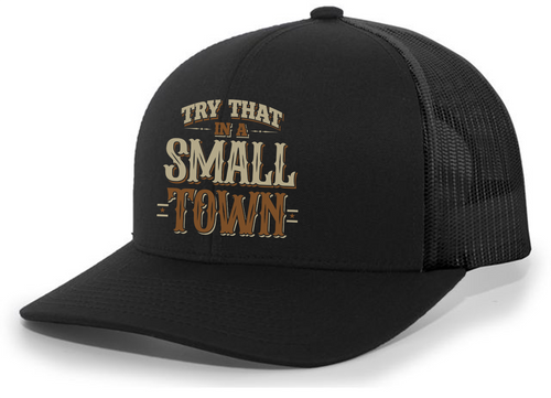 Trenz Shirt Company Try That In A Small Town Country Music Embroidered Mesh Back Trucker Hat