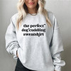 Paisley Paws The Perfect Dog Cuddling Sweatshirt | Unisex Crew Neck | Crewneck Sweatshirt 