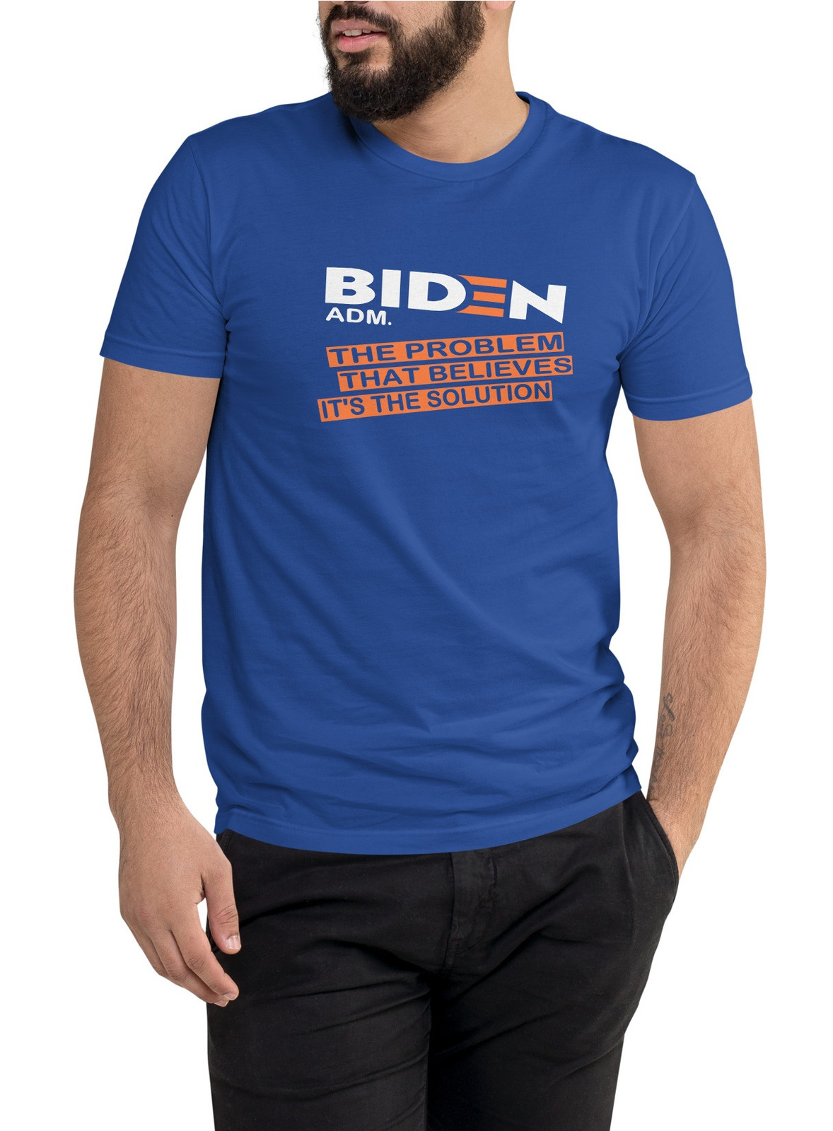 Biden Adm. The Problem That Believes It's The Solution I T-Shirt - 4 Colors Biden Adm. The Problem That Believes It's The Solution I T-Shirt - 4 Colors