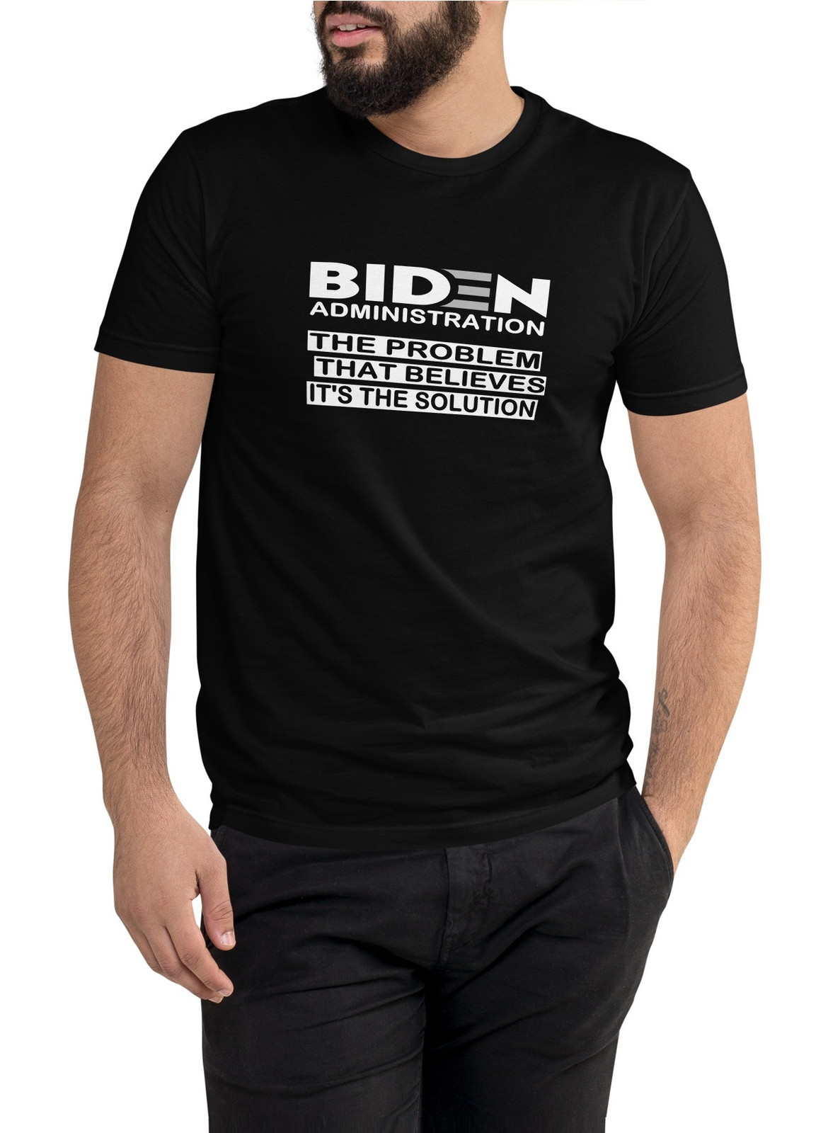Biden Adm. The Problem That Believes It's The Solution I T-Shirt - 3 Colors Biden Adm. The Problem That Believes It's The Solution I T-Shirt - 3 Colors