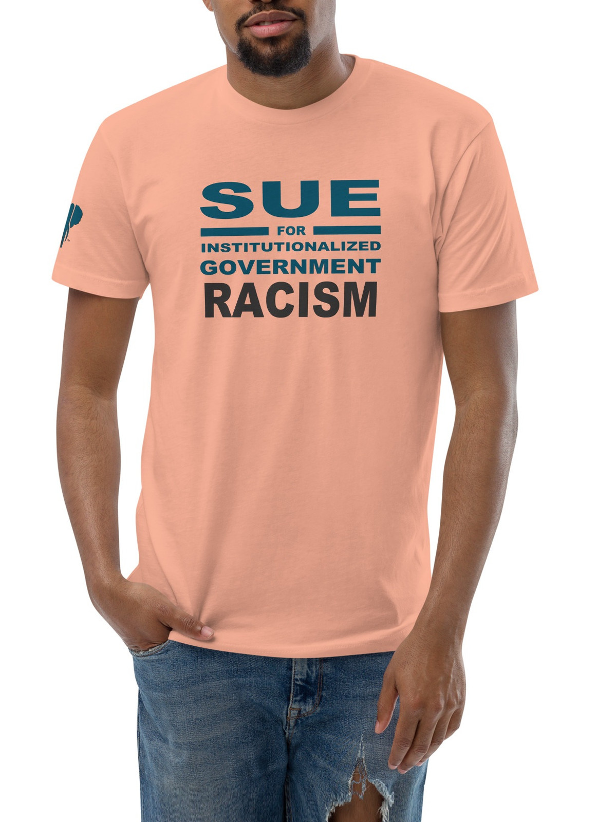 Sue For Institutionalized Gov. Racism II T-shirt - 3 Colors Sue For Institutionalized Gov. Racism II T-shirt - 3 Colors
