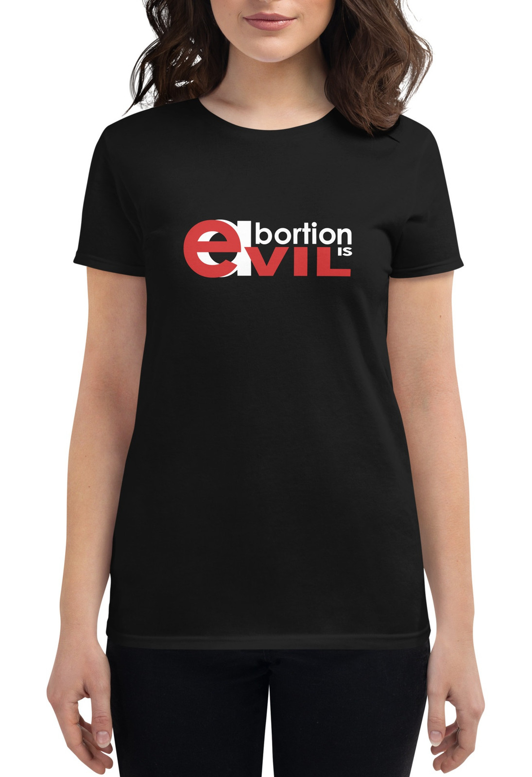 Women's Abortion Is Evil I t-shirt - 3 Colors Women's Abortion Is Evil I t-shirt - 3 Colors
