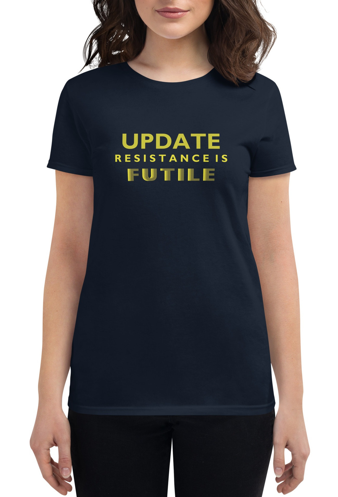 Women's Update Resistance is Futile I t-shirt 3 Colors Women's Update Resistance is Futile I t-shirt 3 Colors