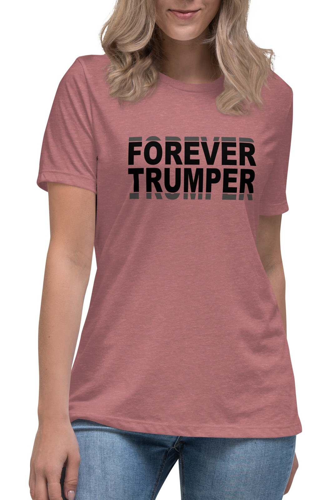 Women's Forever Trumper I T-Shirt - 4 Colors Women's Forever Trumper I T-Shirt - 4 Colors