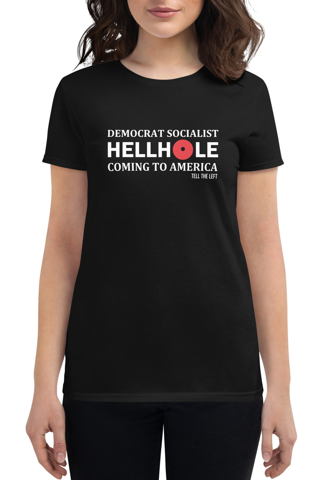 Women's Democrat Socialist Hellhole II t-shirt - 4 Colors Women's Democrat Socialist Hellhole II t-shirt - 4 Colors